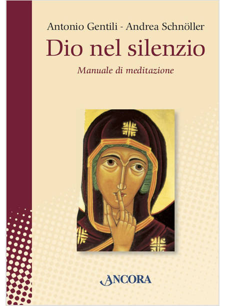 DIO NEL SILENZIO MANUALE DI MEDITAZIONE