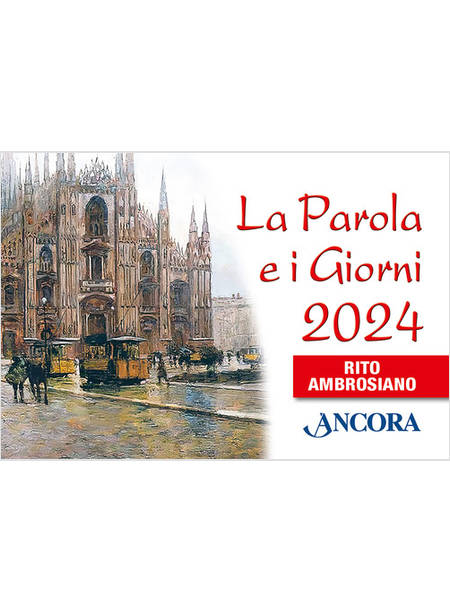 La Parola E I Giorni 2024. Rito Ambrosiano - Ancora