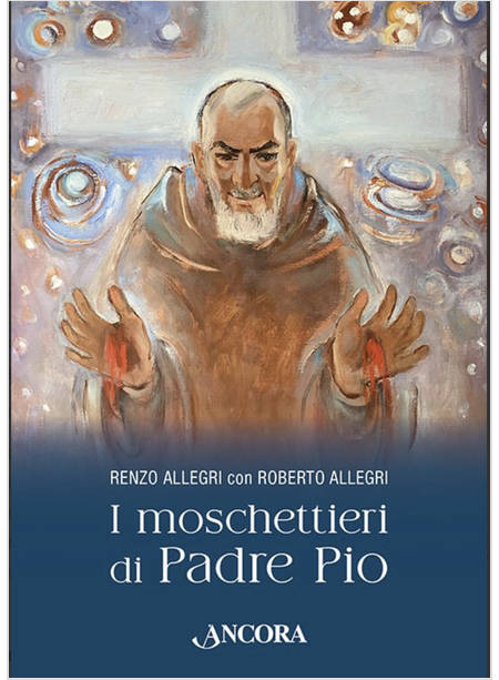 I MOSCHETTIERI DI PADRE PIO