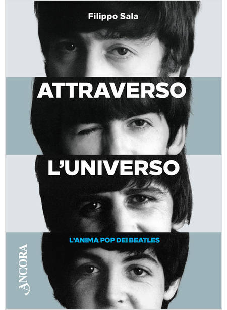 ATTRAVERSO L'UNIVERSO L'ANIMA POP DEI BEATLES