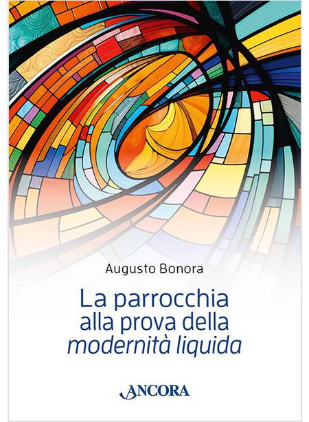 LA PARROCCHIA ALLA PROVA DI MODERNITA' LIQUIDA