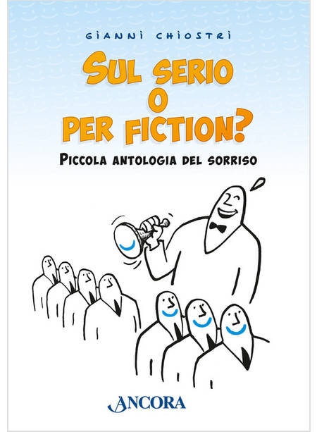 SUL SERIO O PER FICTION? PICCOLA ANTOLOGIA DEL SORRISO