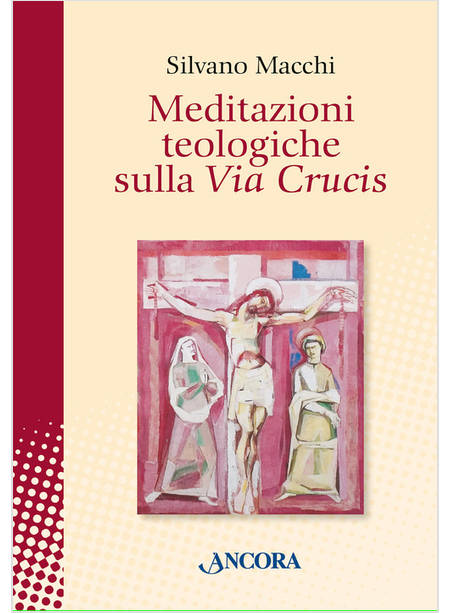 MEDITAZIONI TEOLOGICHE SULLA VIA CRUCIS