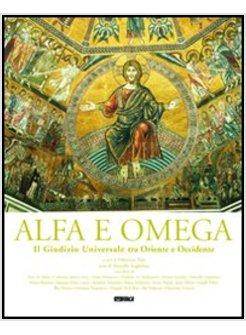 ALFA E OMEGA IL GIUDIZIO UNIVERSALE TRA ORIENTE E OCCIDENTE