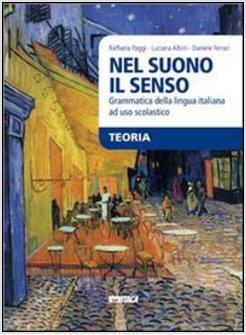 NEL SUONO IL SENSO GRAMMATICA ITALIANA AD USO SCOLASTICO