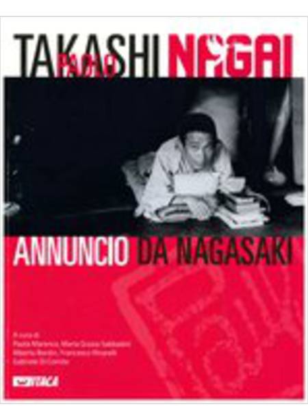 TAKASHI PAOLO NAGAI. ANNUNCIO DA NAGASAKI. EDIZ. ILLUSTRATA