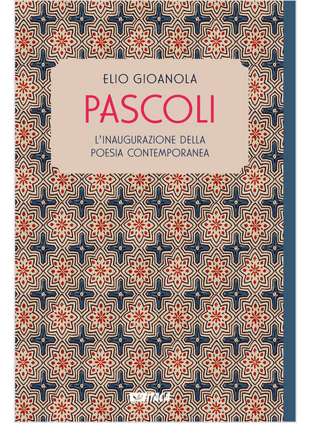 PASCOLI L'INAUGURAZIONE DELLA POESIA CONTEMPORANEA