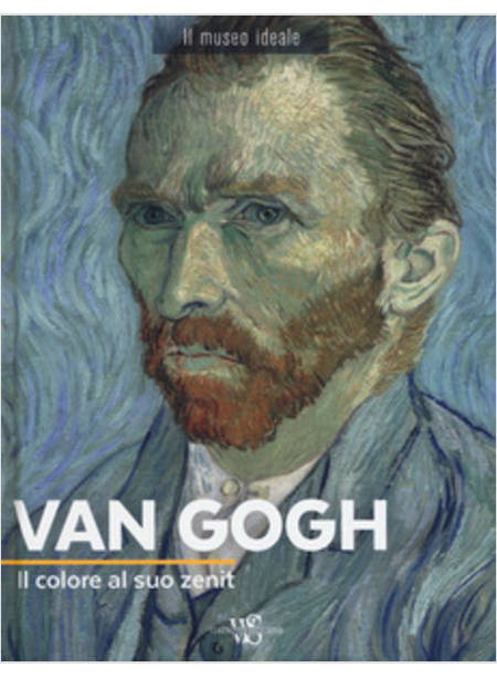 VAN GOGH. IL COLORE AL SUO ZENIT. EDIZ. A COLORI