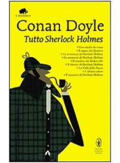 TUTTO SHERLOCK HOLMES EDIZ INTEGRALE