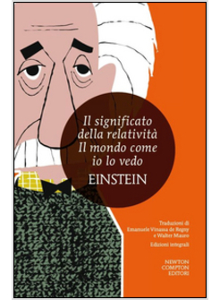 SIGNIFICATO DELLA RELATIVITA-IL MONDO COME IO LO VEDO. EDIZ. INTEGRALE (IL)