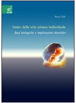 INIZIO DELLA VITA UMANA INDIVIDUALE BASI BIOLOGICHE E IMPLICAZIONI BIOETICHE