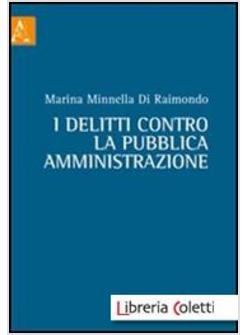 I DELITTI CONTRO LA PUBBLICA AMMINISTRAZIONE  2013