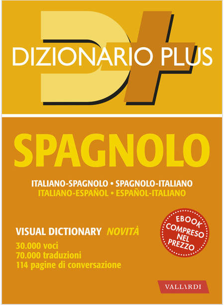 DIZIONARIO SPAGNOLO PLUS. ITALIANO-SPAGNOLO, SPAGNOLO-ITALIANO