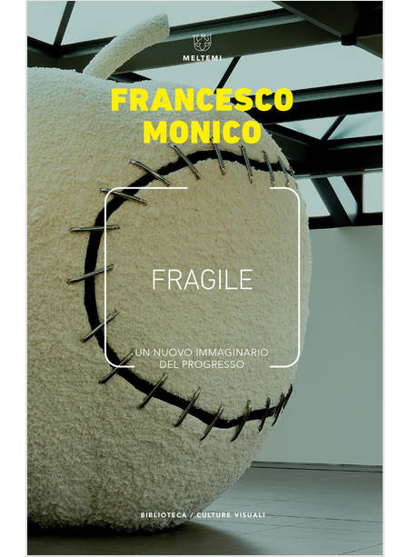 FRAGILE. UN NUOVO IMMAGINARIO DEL PROGRESSO