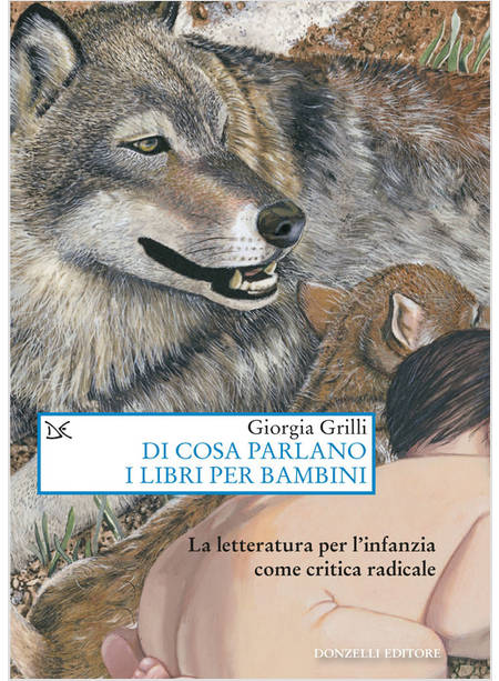 DI COSA PARLANO I LIBRI PER BAMBINI. LA LETTERATURA PER L'INFANZIA COME CRITICA 