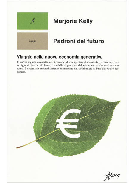 PADRONI DEL FUTURO VIAGGIO NELLA NUOVA ECONOMIA GENERATIVA