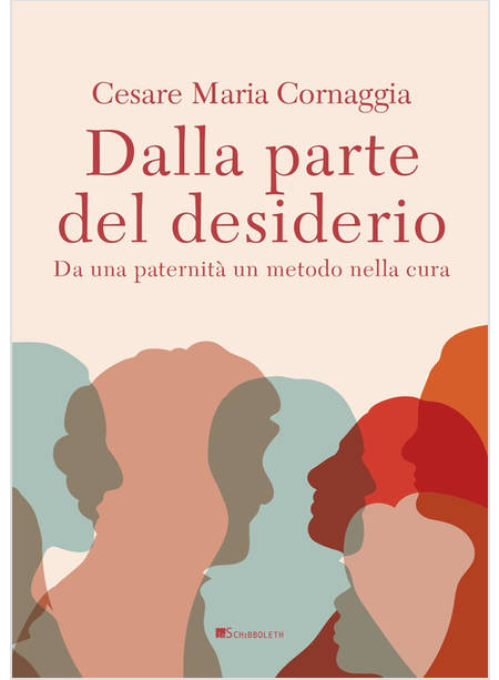 DALLA PARTE DEL DESIDERIO DA UNA PATERNITA' UN METODO NELLA CURA