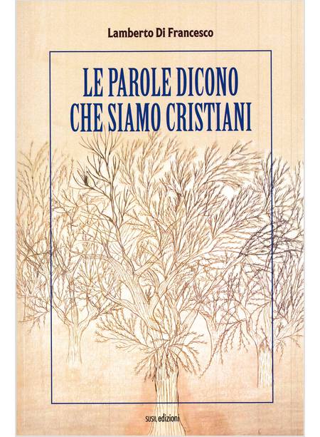 LE PAROLE DICONO CHE SIAMO CRISTIANI 