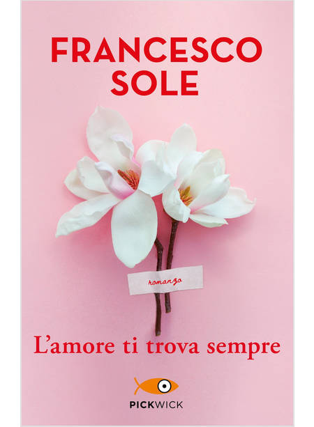 L'AMORE TI TROVA SEMPRE