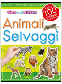 ANIMALI SELVAGGI. CON ADESIVI