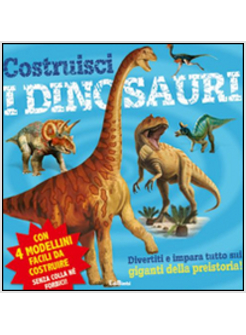 COSTRUISCI I DINOSAURI