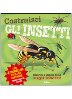 COSTRUISCI GLI INSETTI