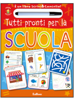 TUTTI PRONTI PER LA SCUOLA. PRIMA SCUOLA. LIBRI DIDATTICI. CON GADGET