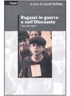 RAGAZZI IN GUERRA E NELL'OLOCAUSTO