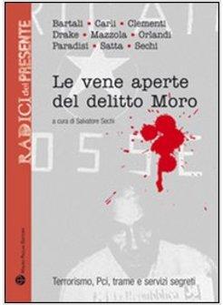 VENE APERTE DEL DELITTO MORO OMBRE DEL SISTEMA POLITICO DELL'ITALIA REPUBBLICANA