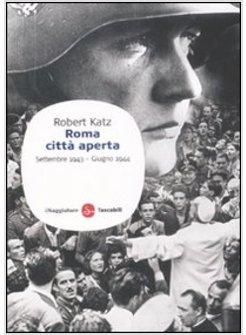 ROMA CITTA' APERTA SETTEMBRE 1943-GIUGNO 1944