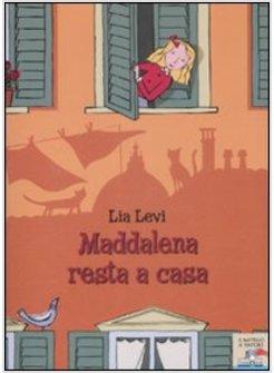 MADDALENA RESTA A CASA