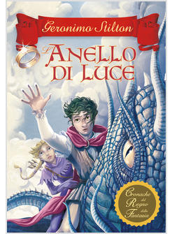 ANELLO DI LUCE CRONACHE DEL REGNO DELLA FANTASIA (L') VOL 4