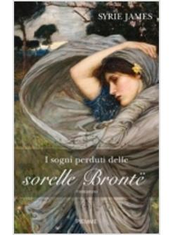 SOGNI PERDUTI DELLE SORELLE BRONTE (I)