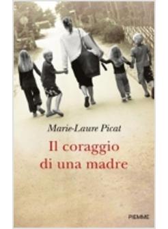 CORAGGIO DI UNA MADRE (IL)