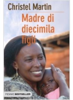 MADRE DI DIECIMILA FIGLI