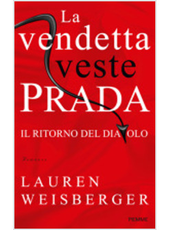 LA VENDETTA VESTE PRADA. IL RITORNO DEL DIAVOLO 