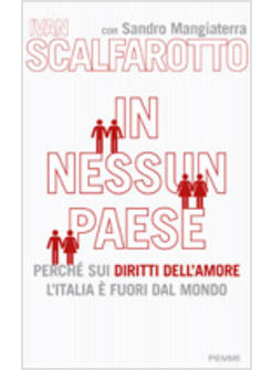 IN NESSUN PAESE PERCHE' SUI DIRITTI DELL'AMORE L'ITALIA E' FUORI DAL MONDO