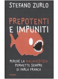 PREPOTENTI E IMPUNITI