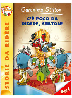 C'E' POCO DA RIDERE STILTON!