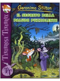 IL SEGRETO DELLA PALUDE PUZZOLENTE. CON CARTE 