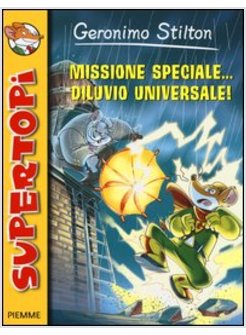 MISSIONE SPECIALE... DILUVIO UNIVERSALE!