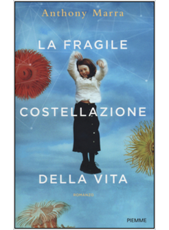 LA FRAGILE COSTELLAZIONE DELLA VITA 