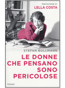 DONNE CHE PENSANO SONO PERICOLOSE (LE)