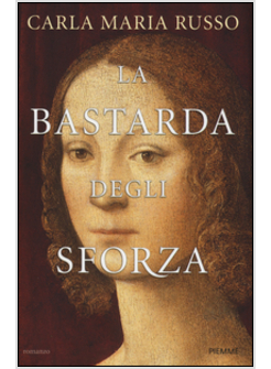 LA BASTARDA DEGLI SFORZA