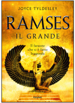 RAMSES IL GRANDE. IL FARAONE CHE SI E' FATTO LEGGENDA