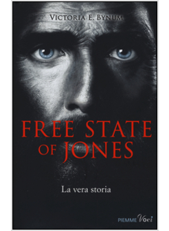 FREE STATE OF JONES. LA VERA STORIA