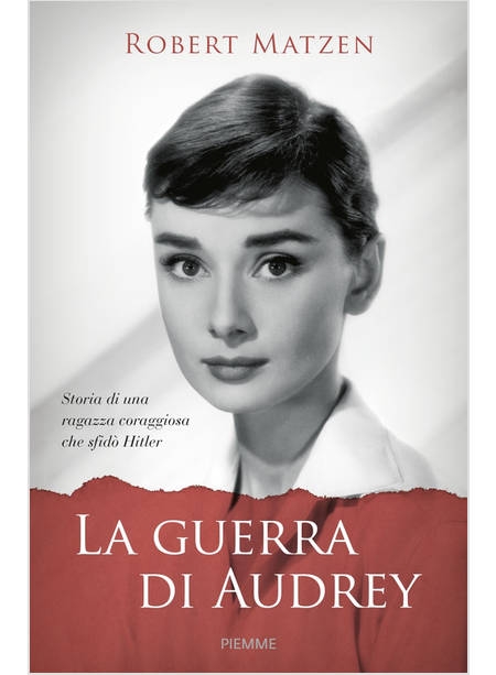 LA GUERRA DI AUDREY. STORIA DI UNA RAGAZZA CORAGGIOSA CHE SFIDO' HITLER