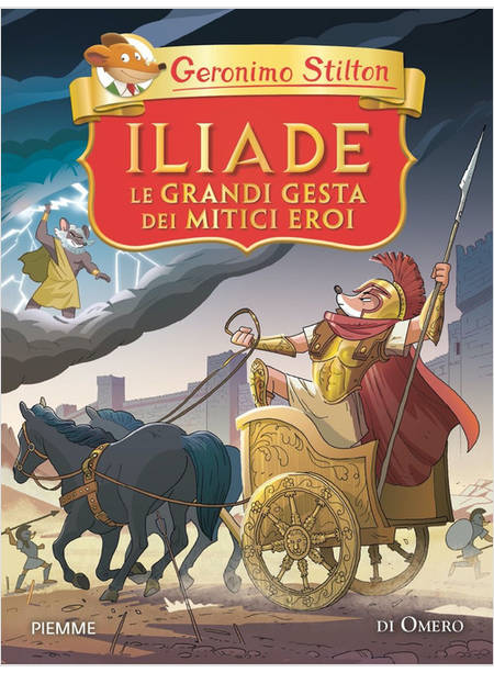 ILIADE LE GRANDI GESTA DEI MITICI EROI DI OMERO