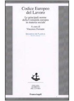 CODICE EUROPEO DEL LAVORO LE PRINCIPALI NORME DELLA COMUNITA' EUROPEA IN MATERI