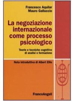 LA NEGOZIAZIONE INTERNAZIONALE COME PROCESSO PSICOLOGICO